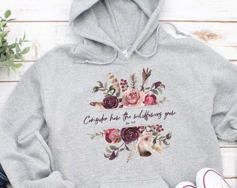 Christian Hoodie Sweatshirts Christian Sweater Inspirational Hoodie Consider How the Wildflowers Grow Christian Bible Verse Scripture Shirt