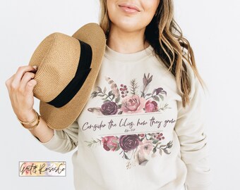 Lilies Christian Sweatshirt Fall Shirts Wildflowers Bible Verse Pullover Inspirational Kindness Crewneck Scripture Womens Floral Shirt