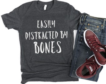 Easily Distracted by Bones T-Shirt, Paleontology Shirt, Paleontologist Gifts, Gift for Dinosaur Lover, Bone Collector, Archeology Shirts