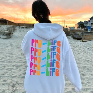 Pro-Life Shirt Pro Life Hoodie Sweatshirt Anti-Abortion Overturn Roe V Wade Prolife Christian Save the Babies Former Fetus Retro Def