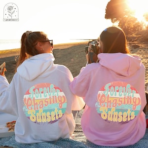 Forever Chasing Sunsets Hoodie Sweatshirt Beach Sweatshirt Trippy Trendy Hoodie With Words on Back Aesthetic Shirt Summer Surfer Pullover