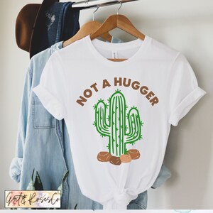 Not a Hugger, Cactus Shirt, Anti Social, Social Distancing T Shirt, Vaccinated Tees, Introverted T-Shirts, Funny Shirts, Funny Graphic Tees