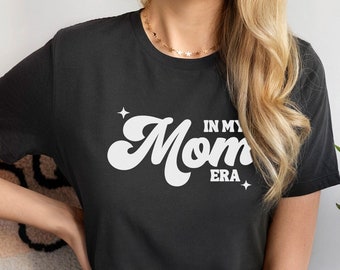 Mama Shirt in my mom era · T-Shirt Mama · Mom Shirt · Geschenk Mama · Geburtstag · Geschenk Muttertag ·