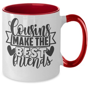 Cousins make the best friends mug, gift for cousin, birthday gift, christmas gift, mug for cousin, mug for friend, best friend mug