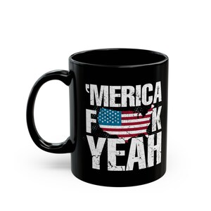 Independence Day "Merica Fuck Yeah" classic coffee mug, July 4th Mug, Present, Gift image 11