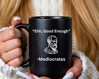 Mediocrates Funny Coffee Mug: Ancient Greek Humor, Work Mug