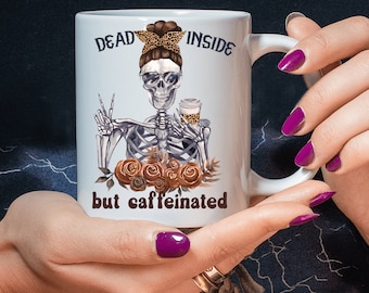 Dead Inside But Caffeinated Coffee Mug, Skeleton Goth Theme