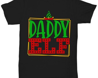 Christmas T shirt for Dad - Daddy Elf