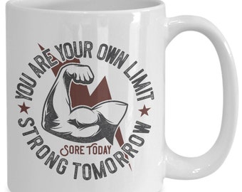 Gym exercise fan mug - you are your own limit sore today strong tomorrow