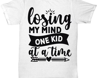Losing My Mind Parent T-Shirt: Funny Mom/Dad Life Tee