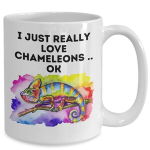 Chameleon mug - I Just Really Love Chameleons ... OK. Chameleon Owners, Chameleon Lover, Chameleon Lovers Gift, Present, Coffee Mug