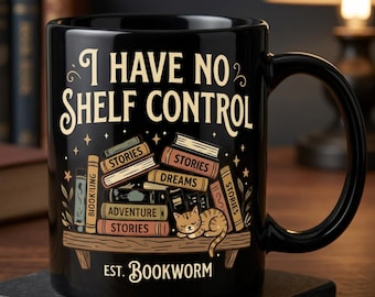 Book Lover Mug, Humorous "I Have No Shelf Control" Ceramic Coffee Cup