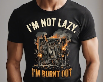 Not Lazy Burnt Out Mental Health Awareness Work T-Shirt Gift for Co-Worker