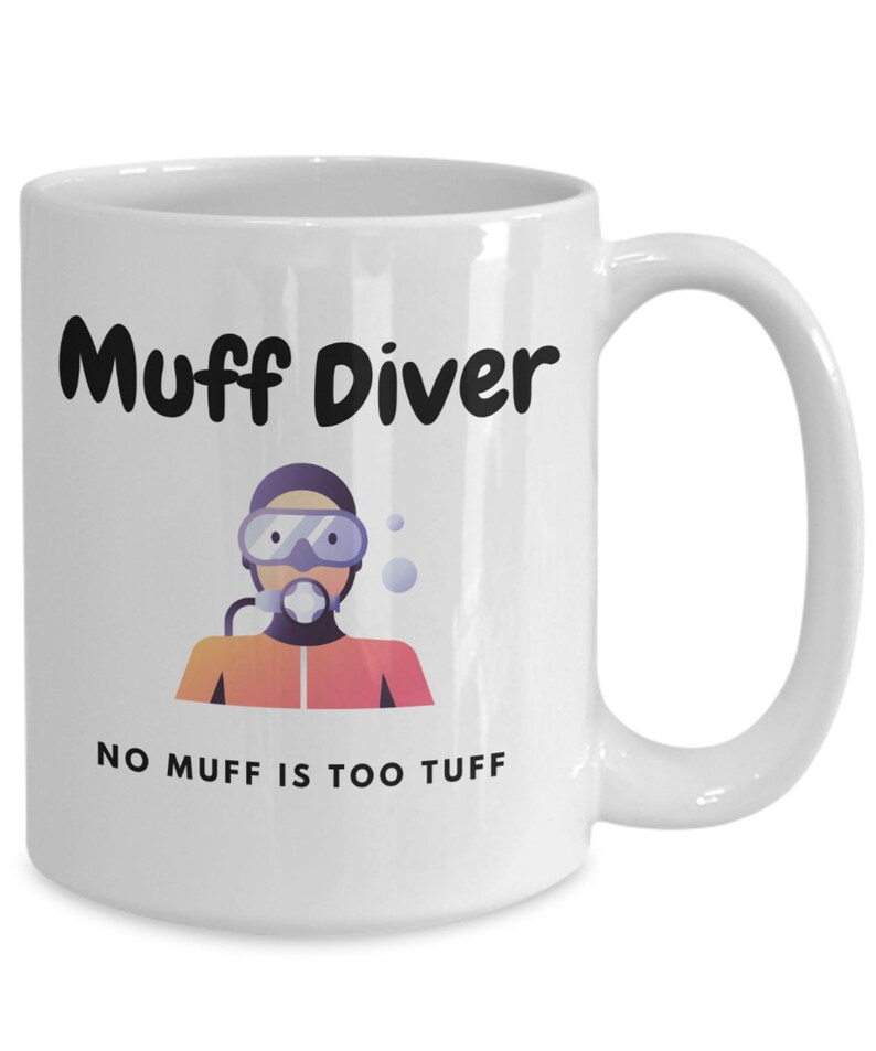 Funny Adult Humor Mug Muff Diver No Muff is Too Tuff Etsy