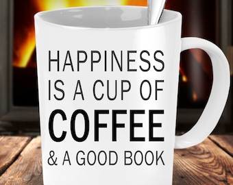 Happiness is a cup of coffee and a good book coffee mug, coffee lover, book lover gift for her, custom mug, handmade mug, reading mug