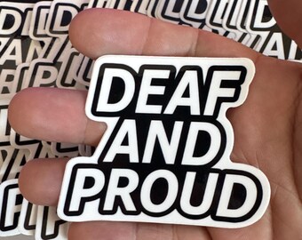 Deaf and Proud Vinyl Sticker | Waterproof Die-Cut Decal for Laptops, Water Bottles, Laptop, and More!