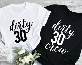 dirty 30 shirt designs