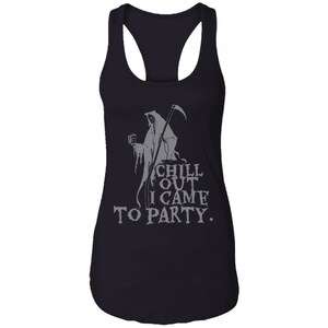 Chill Out I Came To Party Grim Reaper  Halloween Racerback Tank (Women) ,Halloween Grim Party