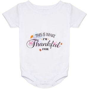 This is Why I&#39;m Thankful Thanksgiving Baby Onesie