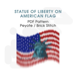 May include: A digital PDF pattern for peyote or brick stitch beadwork featuring the Statue of Liberty overlaid on an American flag. The text reads STATUE OF LIBERTY ON AMERICAN FLAG, PDF Pattern, Peyote / Brick Stitch, and the brand name MISHAMISHA.