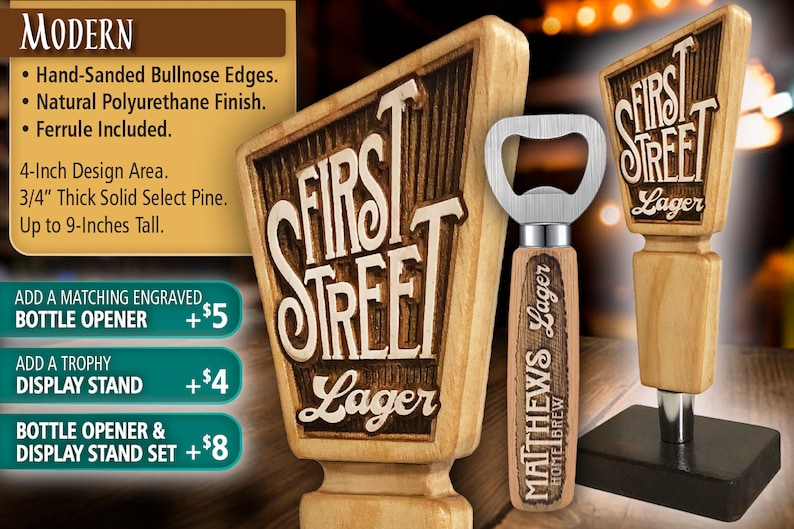 May include: A wooden tap handle with the text "First Street Lager" engraved on it. The tap handle is 9 inches tall and has a 4-inch design area. It is made of solid select pine and has a natural polyurethane finish. A matching engraved bottle opener is available for an additional $5.