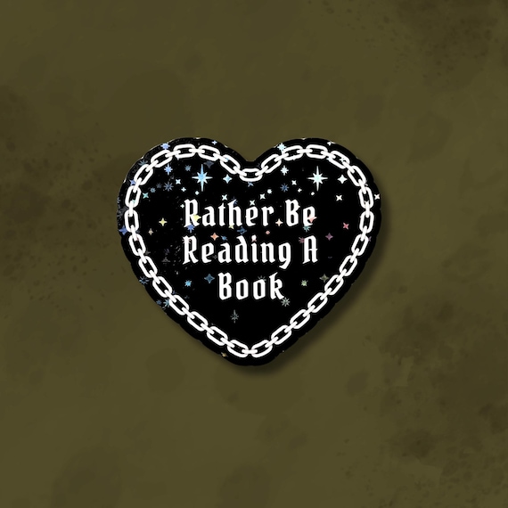 Rather be reading a book sticker, Goth bookish sticker, Goth heart sticker, gothic chain heart sticker, holographic goth sticker