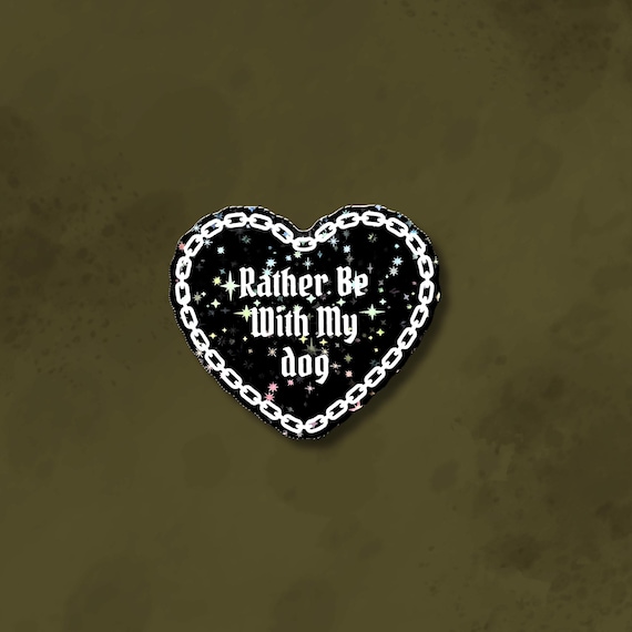 Rather be with my cat/dog sticker, Goth pet sticker, Goth heart sticker, gothic chain heart sticker, holographic goth sticker
