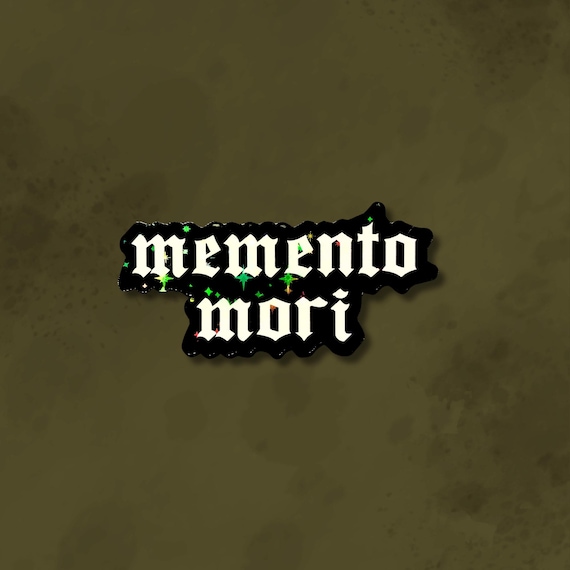 Memento Mori Sticker, Memento Mori, memento vivere, Stoic sticker, The stoic, Holographic Goth Sticker, Victorian Goth sticker, typography