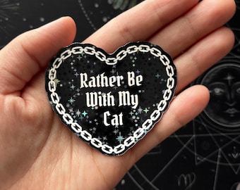 Rather be with my cat sticker, Goth pet heart, gothic chain heart, Holographic Matte (2.5 in)