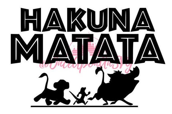 Hakuna Matata SVG Cut File Disney Silhouette Cricut | Etsy