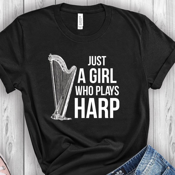 Just A Girl Who Plays Harp T-Shirt, Harp Women Shirts, Harp Player Gift, Harpist Shirt, Harp Lover Gift, Harp Hoodie, Harp Sweatshirt