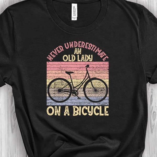 Never Underestimate An Old Lady On A Bicycle T-Shirt, Funny Cycling Shirt, Gifts For Cyclists, Road Bike Shirt, Gift For Grandma, Women Bike