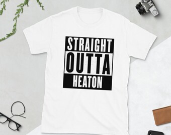 Straight Outta Heaton - Funny Newcastle Geordie camiseta unisex de manga corta