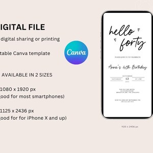May include: Digital file for a 40th birthday invitation. The invitation is displayed on a smartphone screen, featuring the text "hello forty" and event details. The image also includes Canva branding and size information for digital sharing or printing.