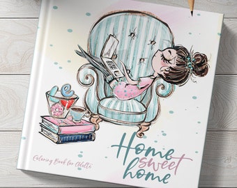 Home Sweet Home Coloring Book for Adults: adorable illustrations | reading, baking, sewing, knitting, yoga | 8,5"x8,5 | 52 Pp | Softcover