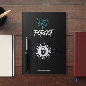 Password Organizer - I came, saw & forgot, Password Journal | Password Keeper | websites, mobiles, emails, credit cards... 6x9" Softcover