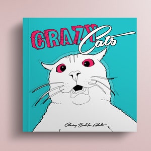 Crazy Cats Coloring Book for Adults | funny, crazy, insane and lovable cats to laugh and relax | cat gifts for cat lovers | 8,5"x8,5" | 56 p