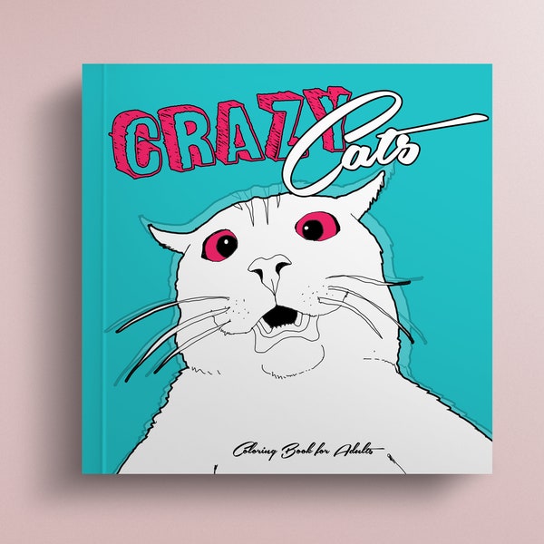 Crazy Cats Coloring Book for Adults | funny, crazy, insane and lovable cats to laugh and relax | cat gifts for cat lovers | 8,5"x8,5" | 56 p