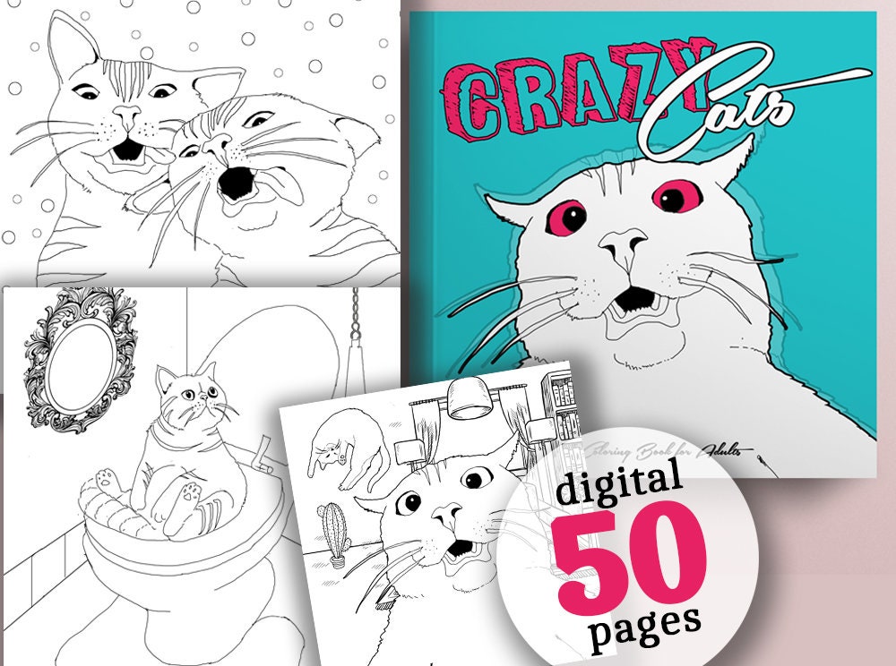 Crazy Cats Coloring Book for Adults Funny, Crazy, Insane, Lovable Cats to  Laugh and Relax Printable Adult Coloring Pages Download 