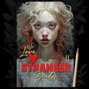 We love stranger girls Coloring Book for Adults & Teenagers Coloring Book vol2  strange Girls Coloring Book Grayscale Girl Portraits | 52P