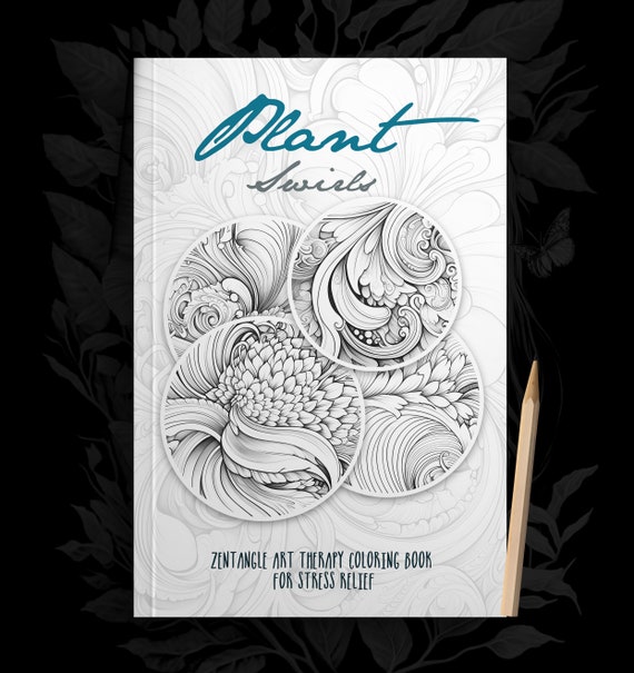Plant Swirls Art Therapy Coloring Book Anxiety Zentangle Coloring Book for  Stress Relief Art Therapy Anxiety Coloring Book 