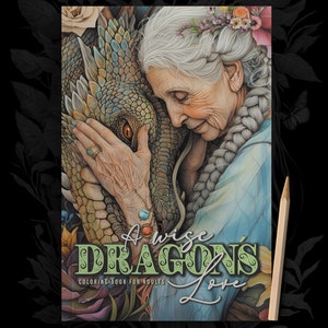 A wise Dragons Love Coloring Book for Adults | Grayscale Dragon Coloring Book | lovely Portraits with women and dragons coloring book| 52P