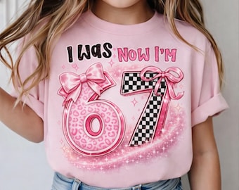 I Was 6 Now Im 7 PNG, Girls 7th Birthday Shirt, Glow Up Design