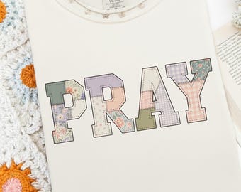 Faux Quilted Pray PNG Grandma Core Christian Easter Sublimation Design Floral Patchwork Just Pray