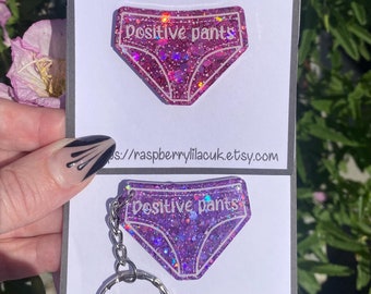 Positive Pants Resin Keychain or Pin Badge - Cheer Up Gift Affirmation Motivational Gift
