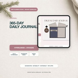 May include: A digital daily journal product display featuring the text 365-DAY DAILY JOURNAL, HYPERLINKED + STICKERS, FULLY HYPERLINKED, GOODNOTES READY, DIGITAL PDF, and GOODNOTES NOTABILITY NOTESHELF PDF APPS. The graphic shows a tablet screen with a journal.