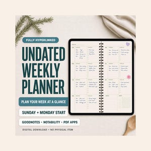 May include: A digital undated weekly planner displayed on a tablet screen with a spiral binding. The text reads FULLY HYPERLINKED, UNDATED WEEKLY PLANNER, PLAN YOUR WEEK AT A GLANCE, SUNDAY + MONDAY START, GOODNOTES + NOTABILITY + PDF APPS, DIGITAL DOWNLOAD.