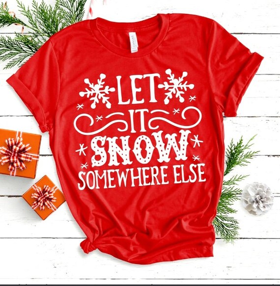 Free Free 185 Let It Snow Somewhere Else Svg SVG PNG EPS DXF File