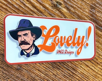 Gettysburg Movie Vinyl Sticker Buford "Lovely!"
