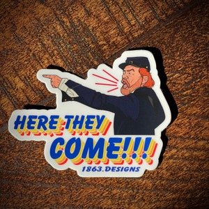 Vinylsticker Gettysburg-film Kilrain "Hier komen ze!"